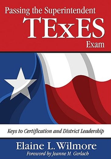passing the superintendent texes exam,keys to certification and district leadership