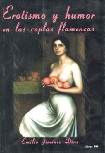 Erotismo Y Humor En Las Coplas Flamencas (Flamenco)