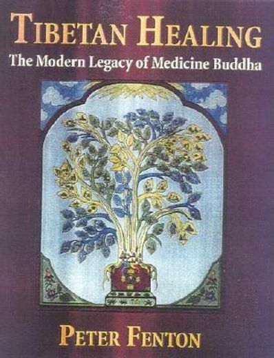 tibetan healing,the modern legacy of medicine buddha
