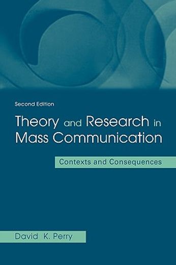theory and research in mass communication,contexts and consequences