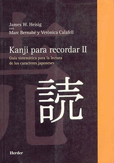 Kanji Para Recordar ii: Guia Sistematica Para la Lectura de los c Aracteres Japoneses