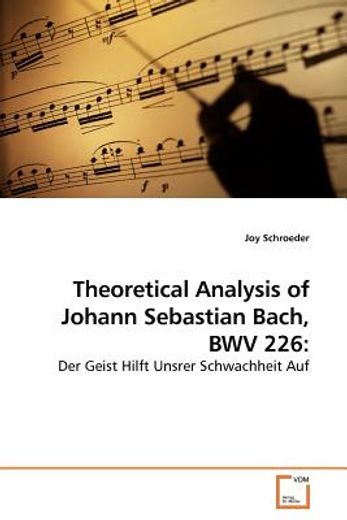 theoretical analysis of johann sebastian bach, bwv 226,der geist hilft unsrer schwachheit auf