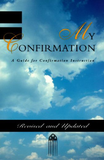 my confirmation: a guide for confirmation instruction