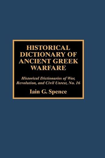 historical dictionary of ancient greek warfare