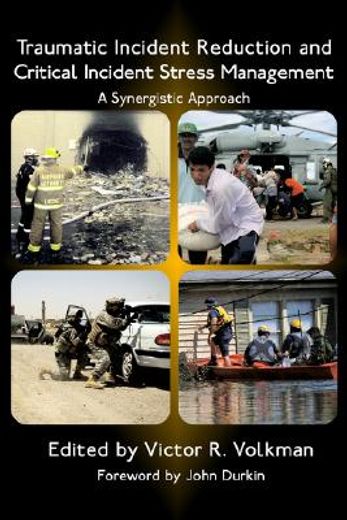 traumatic incident reduction and critical incident stress management,a synergistic approach