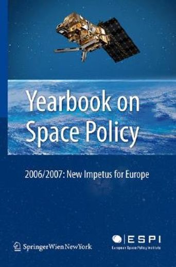 yearbook on space policy 2006/2007,new impetus for europe