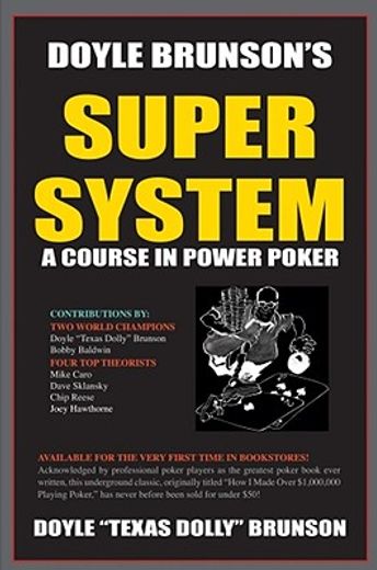 doyle brunson´s super system,a course in power poker (en Inglés)