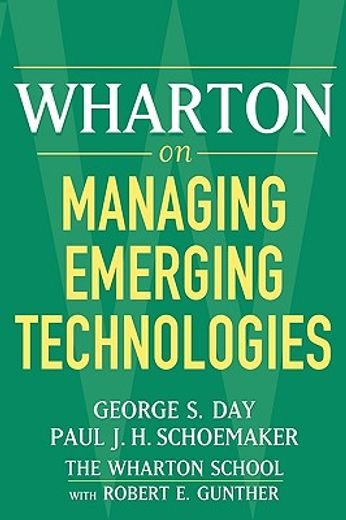wharton on managing emerging technologies (en Inglés)