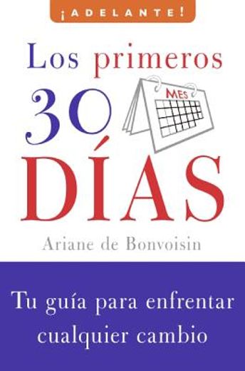 los primeros 30 dias/ the first 30 days,tu guia para enfrentar cualquier / your guide to any change (in Spanish)