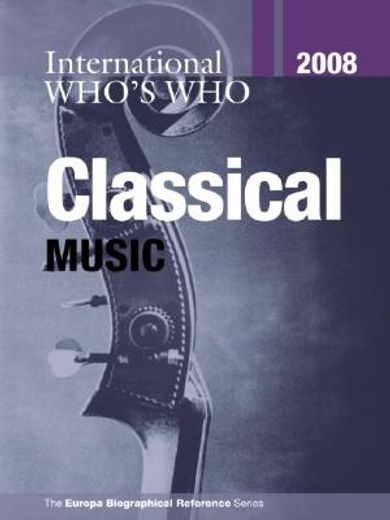 International Who's Who in Classical Music (en Inglés)