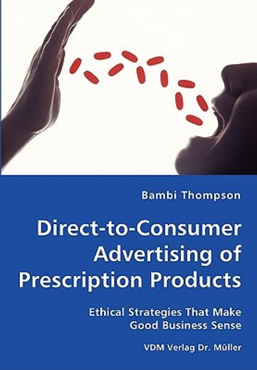 direct-to-consumer advertising of prescription products - ethical strategies that make good business