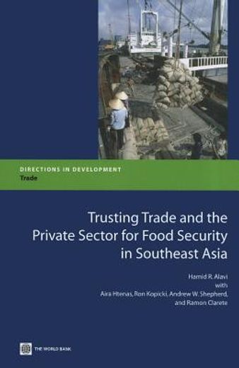 trusting trade and the private sector in asean,policy reforms, private investment in food supply chains, and cross-border trade facilitation