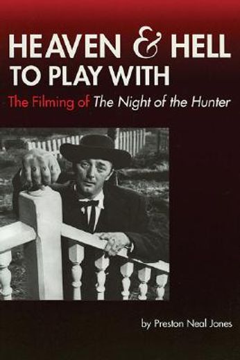 heaven and hell to play with,the filming of the night of the hunter (en Inglés)