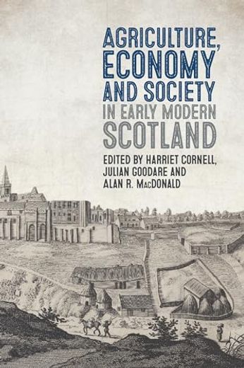 Agriculture, Economy and Society in Early Modern Scotland (in English)