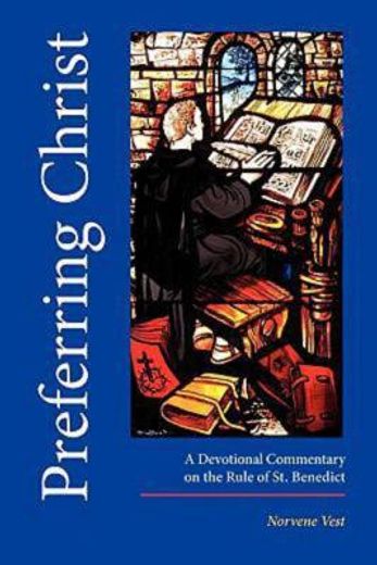 preferring christ,a devotional commentary on the rule of st. benedict