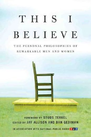 this i believe,the personal philosophies of remarkable men and women (en Inglés)