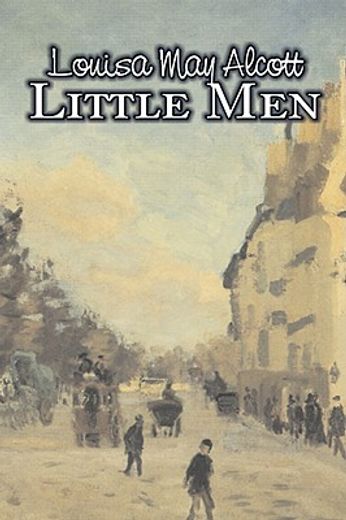 little men,or, life at plumfield with jo´s boys (en Inglés)