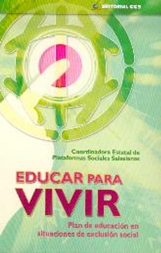 Educar para vivir: Plan de educación en situaciones de exclusión social (Intervención social) (in Spanish)