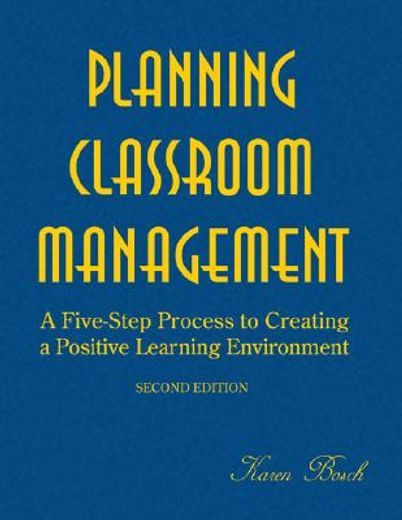 planning classroom management,a five-step process to creating a positive learning environment