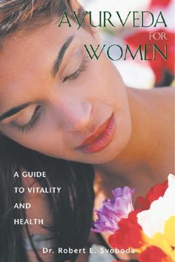 Ayurveda for Women: A Guide to Vitality and Health (en Inglés)