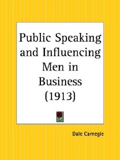public speaking and influencing men in business, 1913