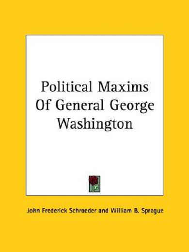 political maxims of general george washington