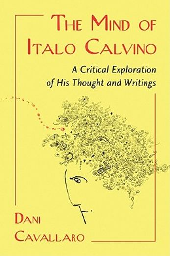 the mind of italo calvino,a critical exploration of his thought and writings