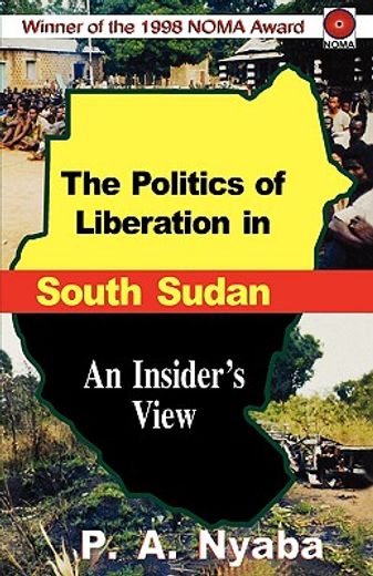 politics of liberation in south sudan,an insider´s wiew