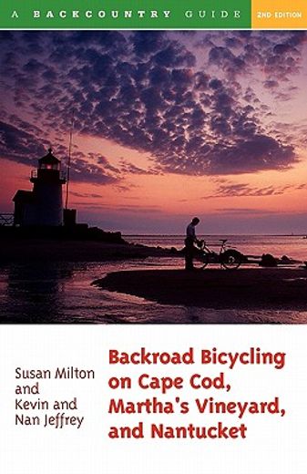 backroad bicycling on cape cod, martha´s vineyard, and nantucket,25 rides for road and mountain bikes (en Inglés)