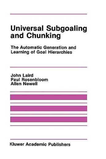 universal subgoaling and chunking: (en Inglés)