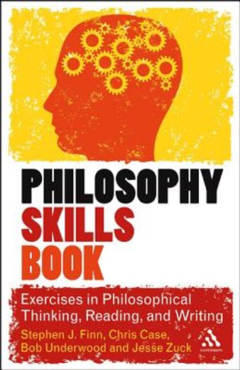 The Philosophy Skills Book: Exercises in Philosophical Thinking, Reading, and Writing (en Inglés)