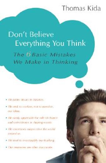 don´t believe everything you think,the 6 basic mistakes we make in thinking (en Inglés)
