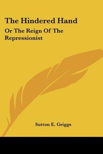 the hindered hand,or the reign of the repressionist