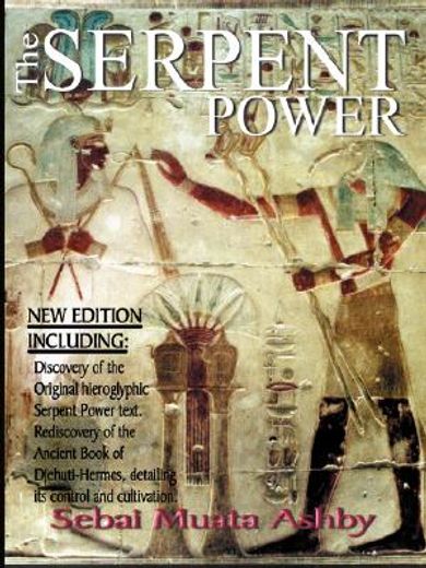 the serpent power,the ancient egyptian mystical wisdom of the inner life force