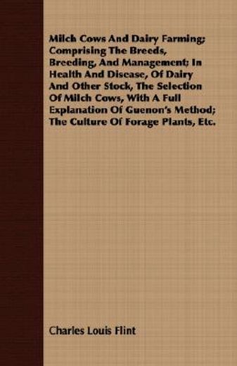 milch cows and dairy farming; comprising