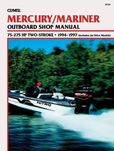 clymer mercury/mariner outboard shop manual,75-275 hp 1994-1997 : (includes jet drive models)
