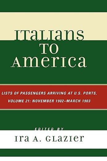 italians to america,list of passengers arriving at u.s. ports: november 1902-march 1903
