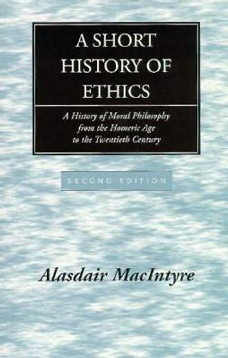a short history of ethics,a history of moral philosophy from the homeric age to the twentieth century