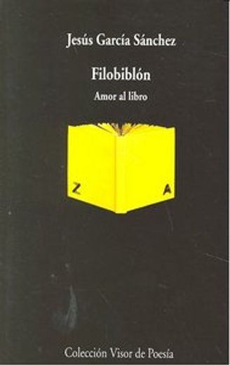 Filobiblón: Amor al libro (Visor de Poesía)