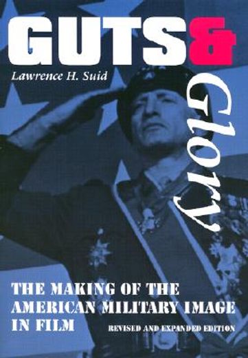 guts and glory,the making of the american military image in film