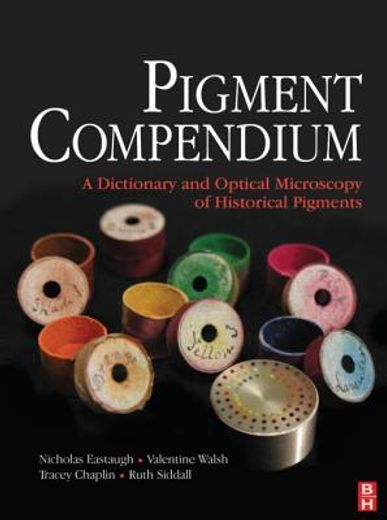 pigment compendium,a dictionary and optical microscopy of historic pigments