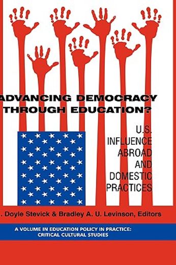 advancing democracy through education?,u.s. influence abroad and domestic practices