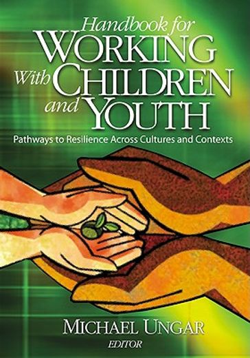 handbook for working with children and youth,pathways to resilience across cultures and contexts