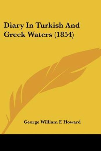 diary in turkish and greek waters (1854)
