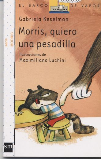 Morris, quiero una pesadilla (Serie Morris 1) (in Spanish)