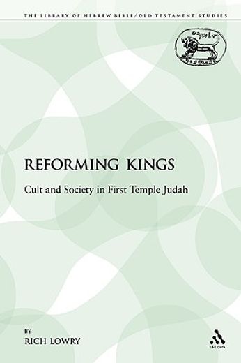 the reforming kings,cults and society in first temple judah