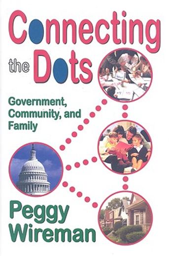 Connecting the Dots: Government, Community, and Family (en Inglés)