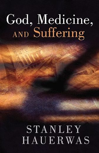 god, medicine, and suffering