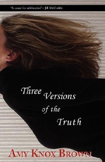 three versions of the truth