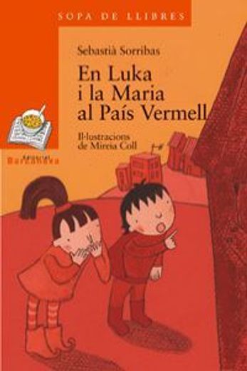 En Luka i la Maria al País Vermell (Llibres Infantils I Juvenils - Sopa De Llibres. Sèrie Taronja)